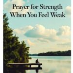 Prayer for Strength When You Feel Weak